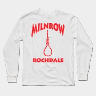 Welcome to Miln-Death-Row (Milnrow, Rochdale) Long Sleeve T-Shirt